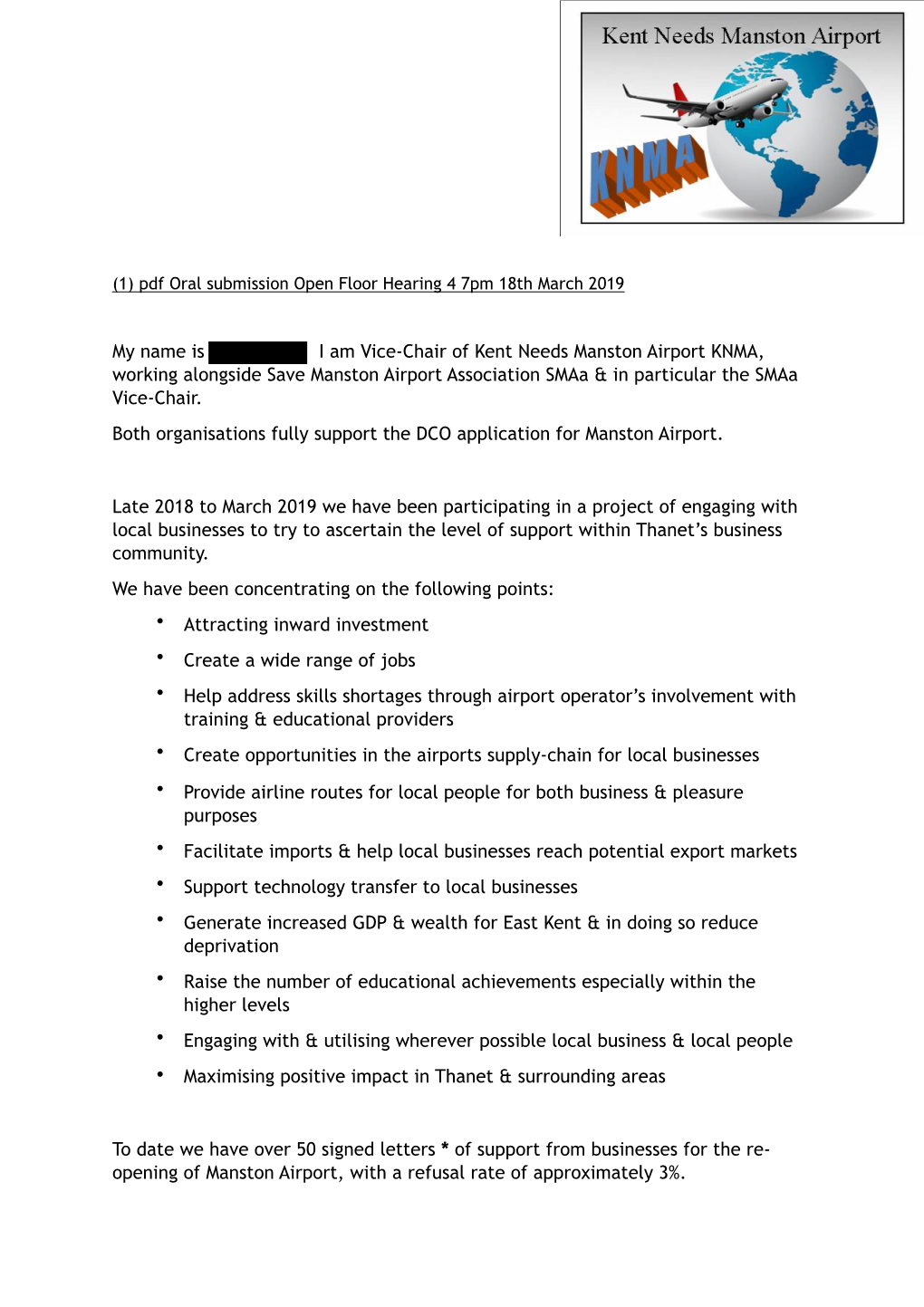 My Name Is I Am Vice-Chair of Kent Needs Manston Airport KNMA, Working Alongside Save Manston Airport Association Smaa & in Particular the Smaa Vice-Chair