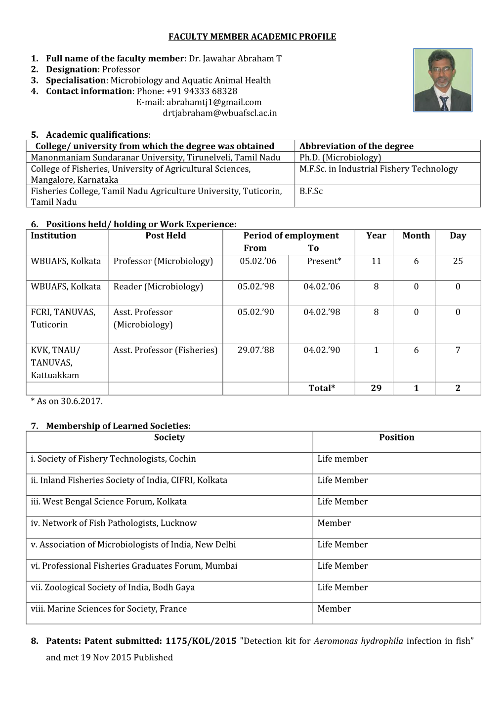 FACULTY MEMBER ACADEMIC PROFILE 1. Full Name of the Faculty Member : Dr. Jawahar Abraham T 2. Designation : Professor 3. Specia