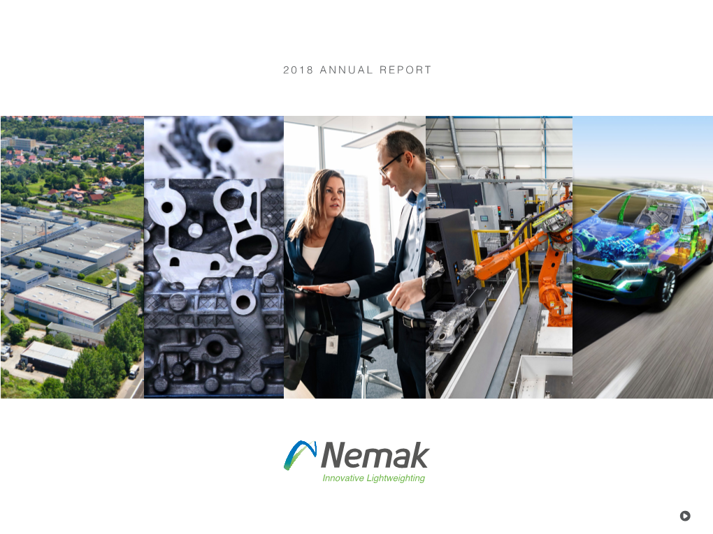 2018 ANNUAL REPORT for More Information About Nemak, Visit