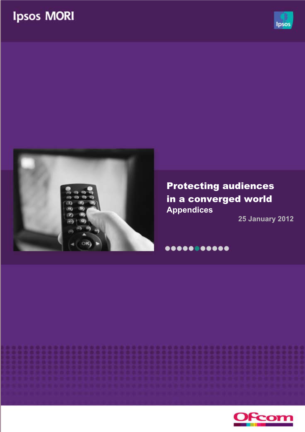 Protecting Audiences in a Converged World Appendices 25 January 2012