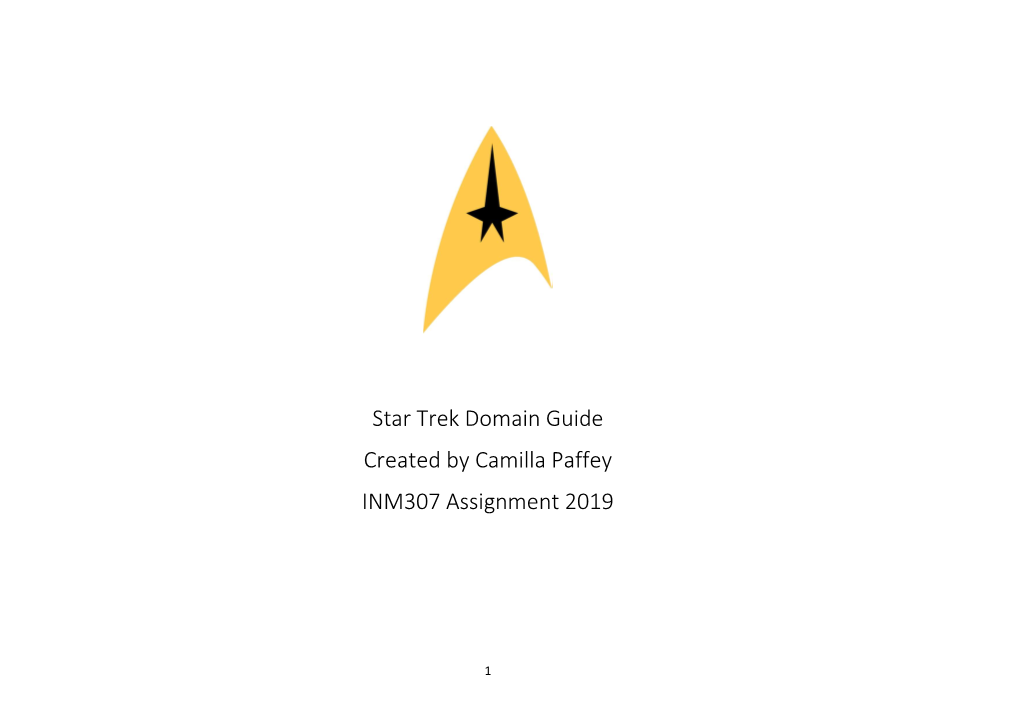 Star Trek Domain Guide Created by Camilla Paffey INM307 Assignment 2019