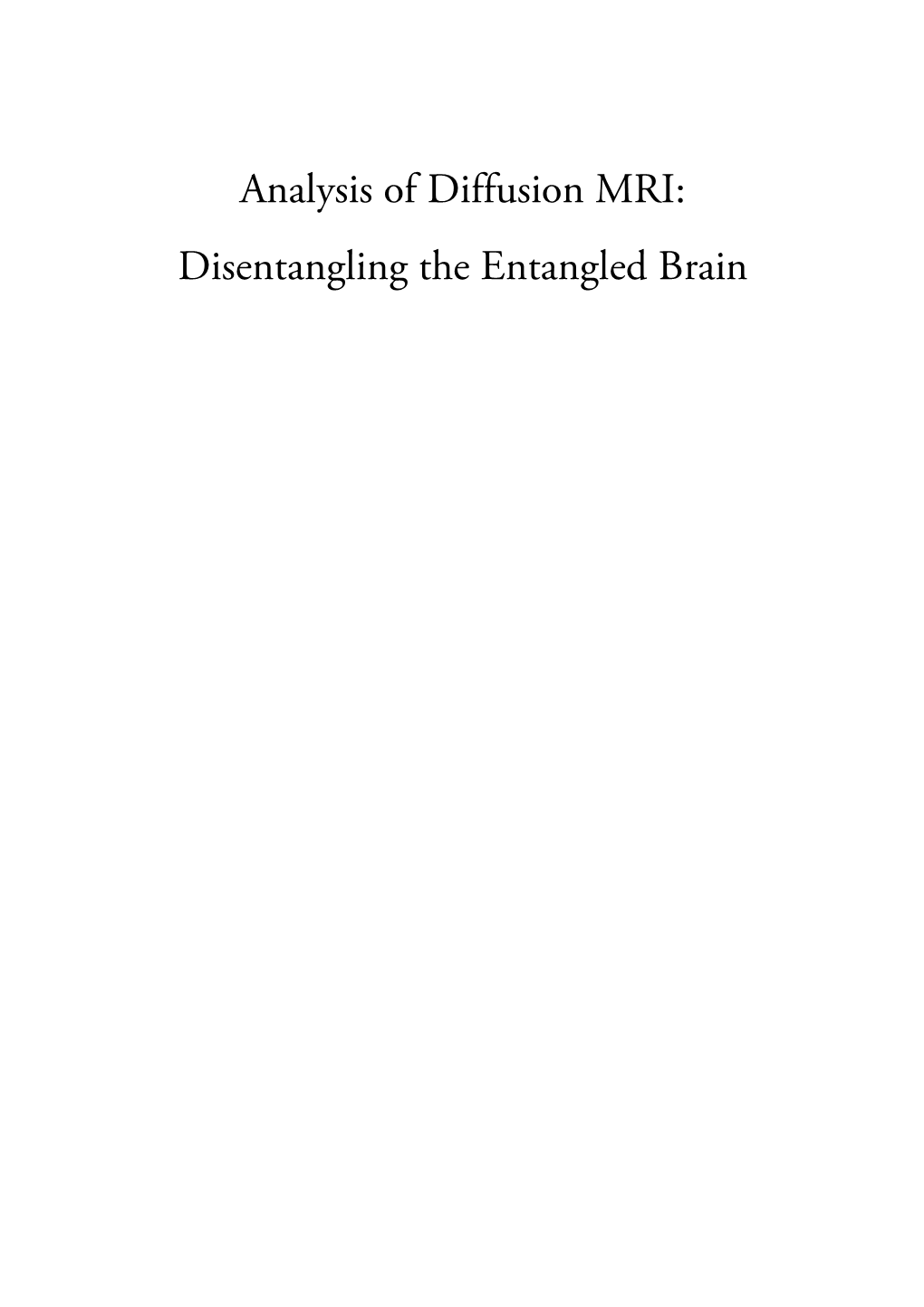 Analysis of Diffusion MRI: Disentangling the Entangled Brain