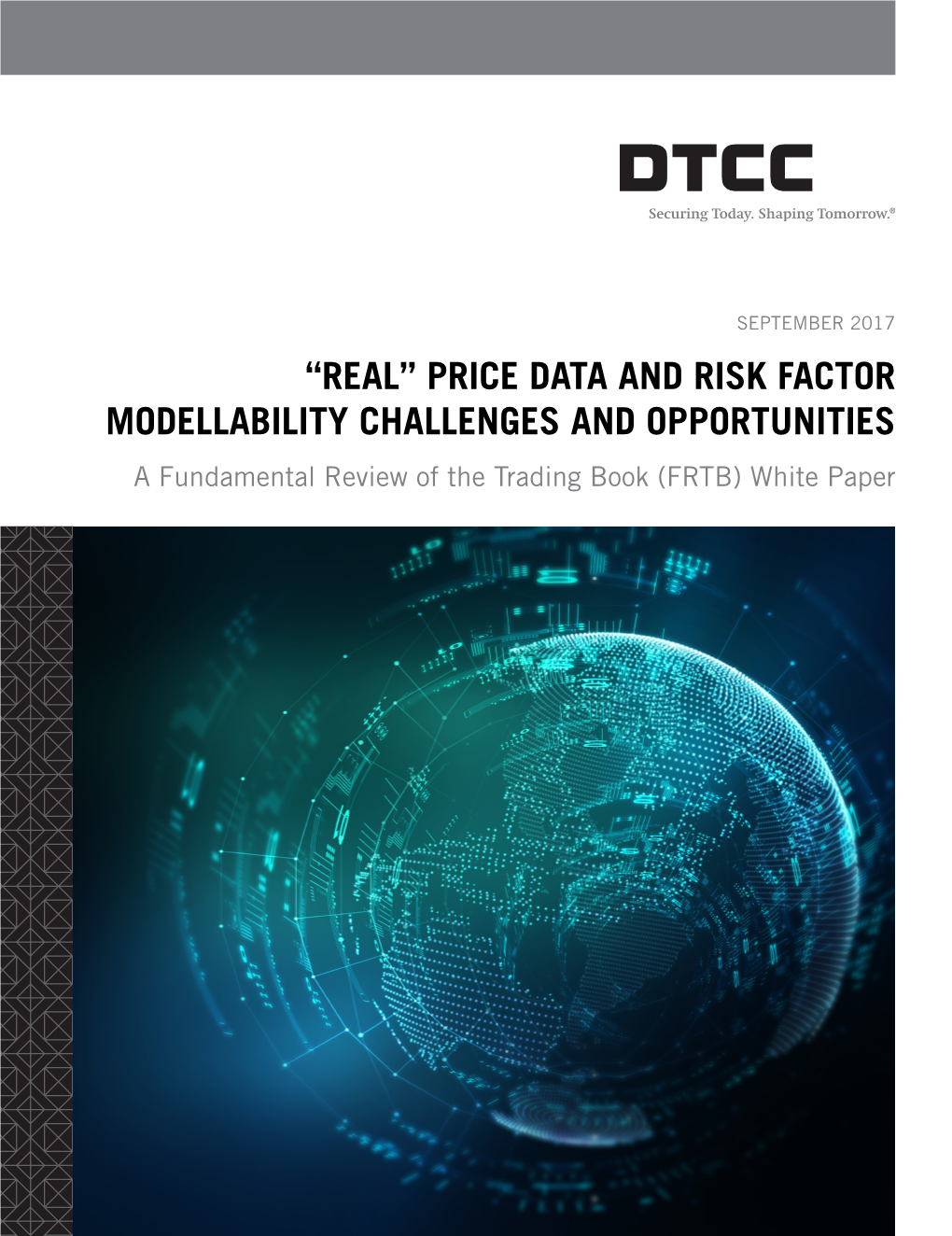 PRICE DATA and RISK FACTOR MODELLABILITY CHALLENGES and OPPORTUNITIES a Fundamental Review of the Trading Book (FRTB) White Paper