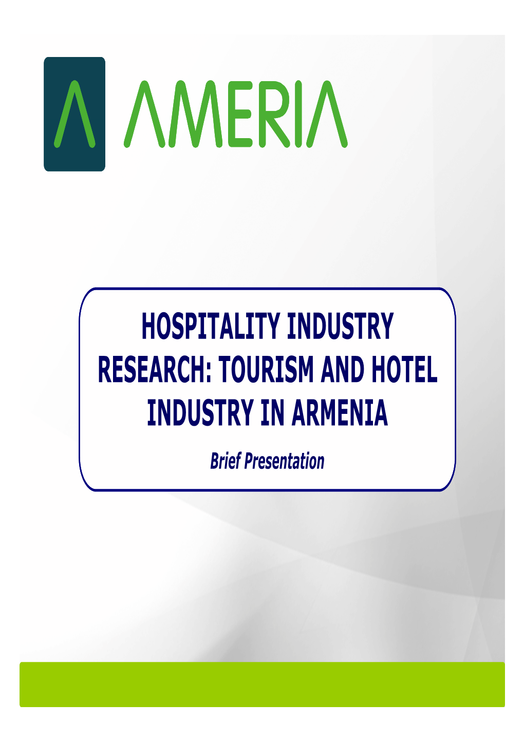 TOURISM and HOTEL INDUSTRY in ARMENIA Bibrief Present Ati on INTRODUCTION