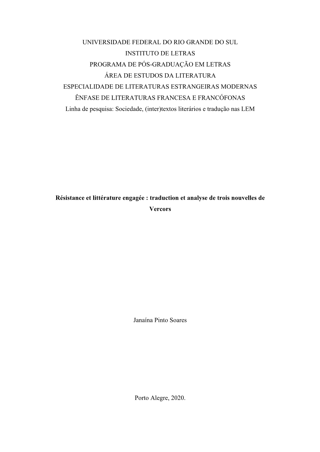 Universidade Federal Do Rio Grande Do Sul Instituto De Letras Programa De Pós-Graduação Em Letras Área De Estudos Da Literat