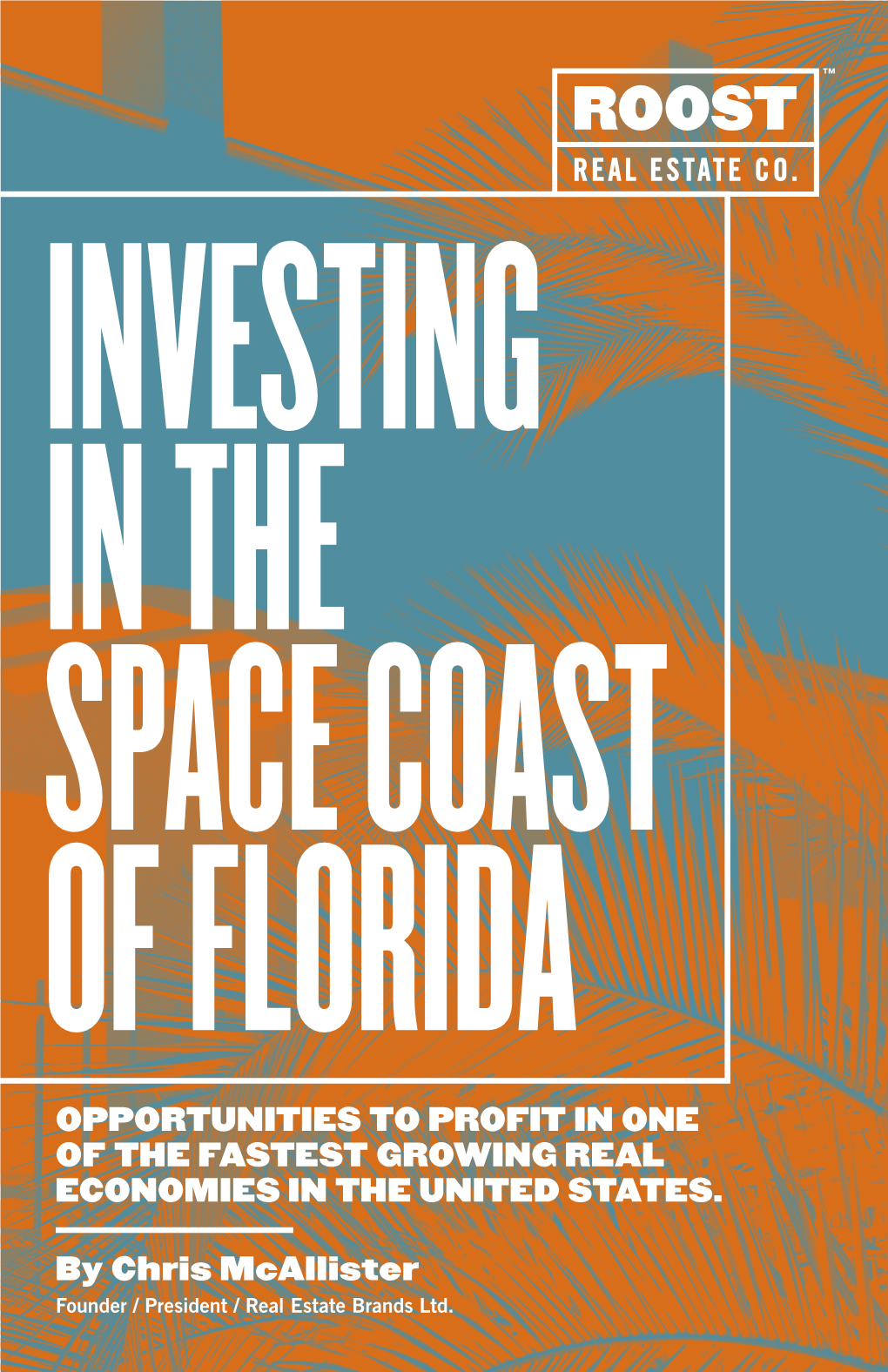 Investing in the Space Coast of Florida Opportunities to Profit in One of the Fastest Growing Real Economies in the United States