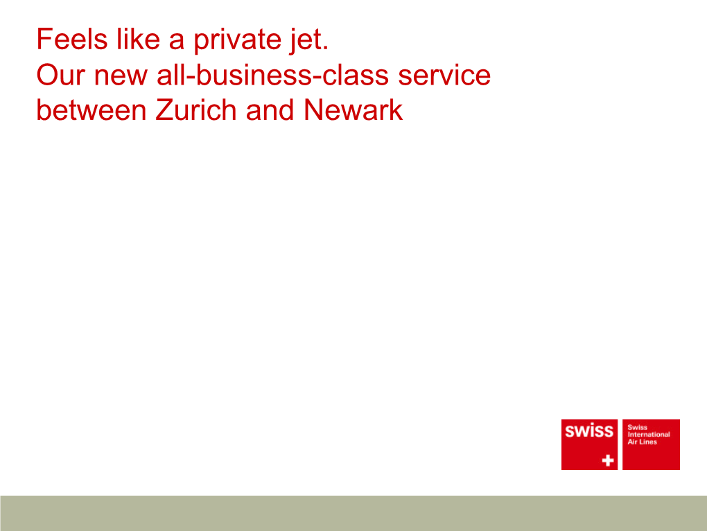 Feels Like a Private Jet. Our New All-Business-Class Service Between Zurich and Newark Overview