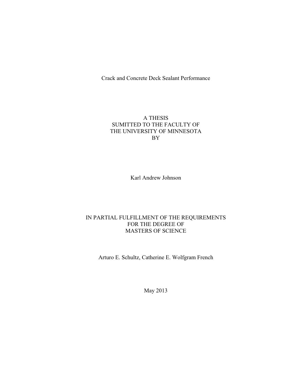 Crack and Concrete Deck Sealant Performance a THESIS SUMITTED to the FACULTY of the UNIVERSITY of MINNESOTA by Karl Andrew John