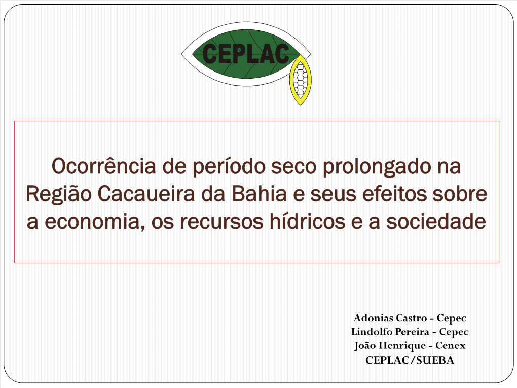 Ocorrência De Período Seco Prolongado Na Região Cacaueira Da Bahia E Seus Efeitos Sobre a Economia, Os Recursos Hídricos E a Sociedade