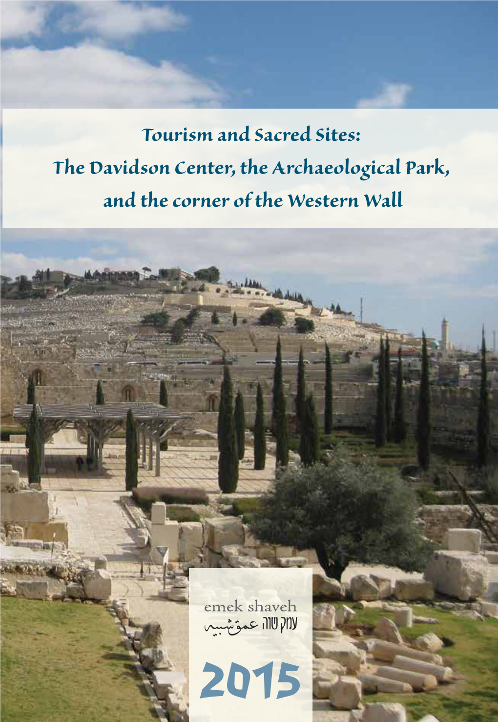 The Davidson Center, the Archaeological Park, and the Corner of the Western Wall