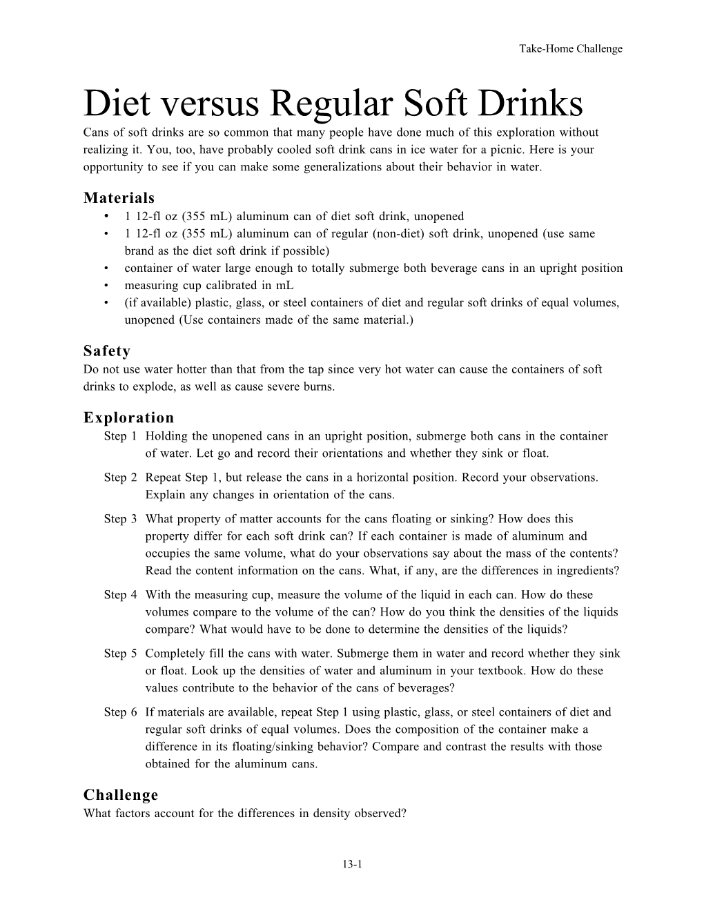 Diet Versus Regular Soft Drinks Cans of Soft Drinks Are So Common That Many People Have Done Much of This Exploration Without Realizing It