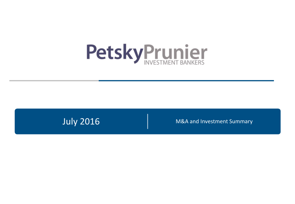 July 2016 M&A and Investment Summary Table of Contents