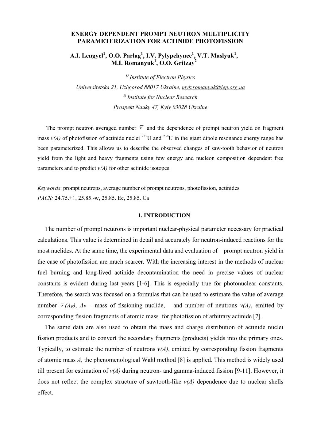 ENERGY DEPENDENT PROMPT NEUTRON MULTIPLICITY PARAMETERIZATION for ACTINIDE PHOTOFISSION A.I. Lengyel , O.O. Parlag , I.V. Pylyp