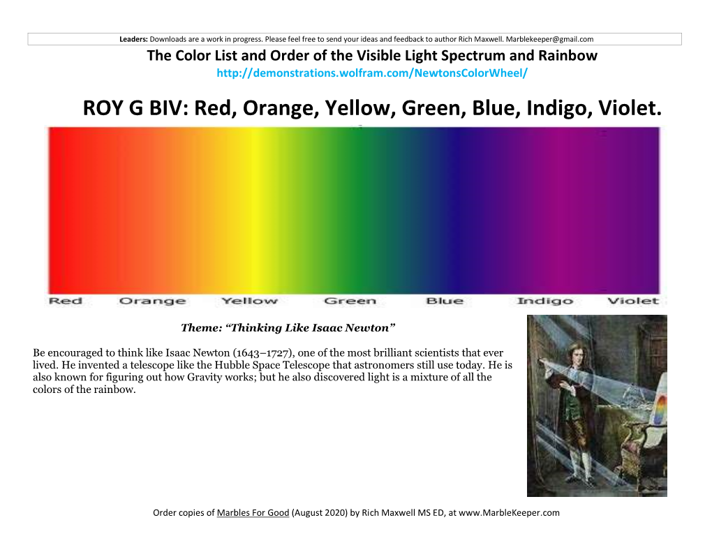 ROY G BIV: Red, Orange, Yellow, Green, Blue, Indigo, Violet