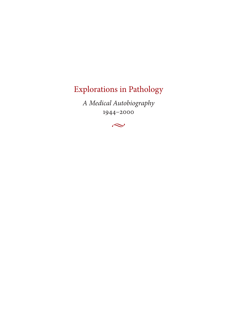 Explorations in Pathology (1944-2000)