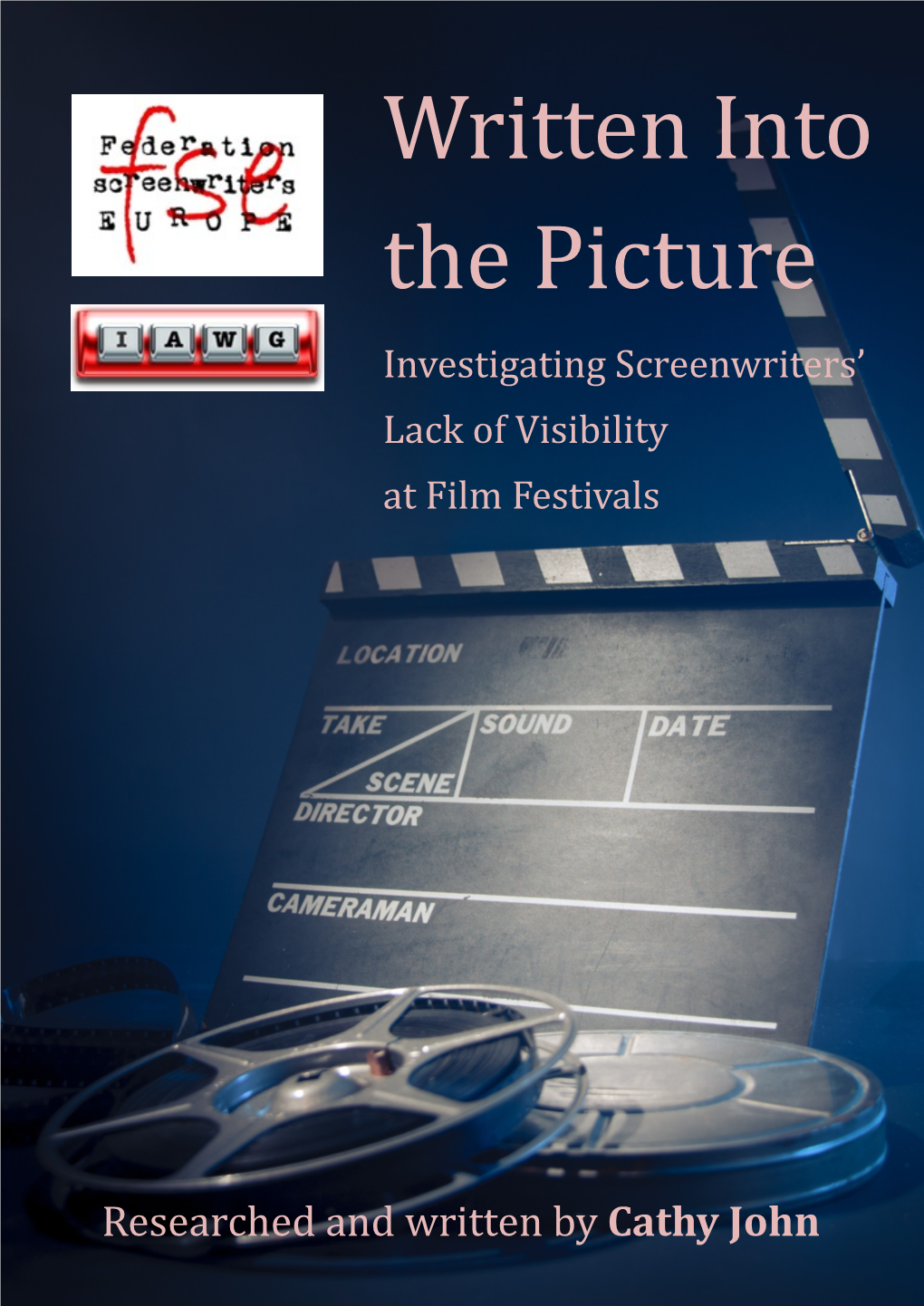 Written Into the Picture Investigating Screenwriters’ Lack of Visibility at Film Festivals