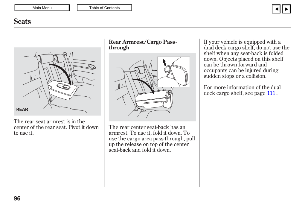 The Rear Seat Armrest Is in the Center of the Rear Seat. Pivot It Down to Use