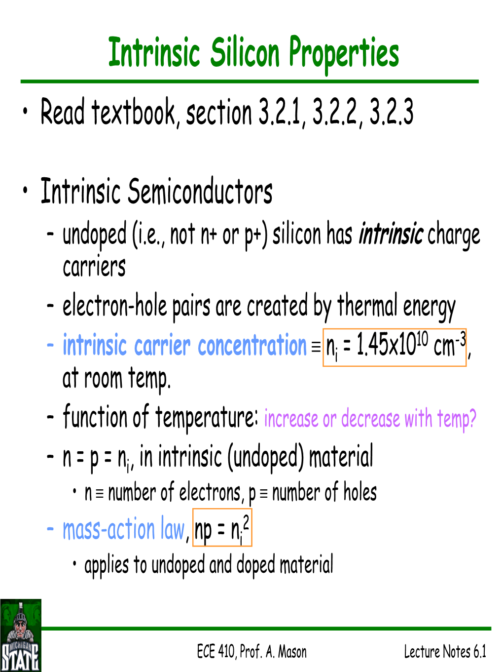 Intrinsic Silicon Properties • Read Textbook, Section 3.2.1, 3.2.2, 3.2.3