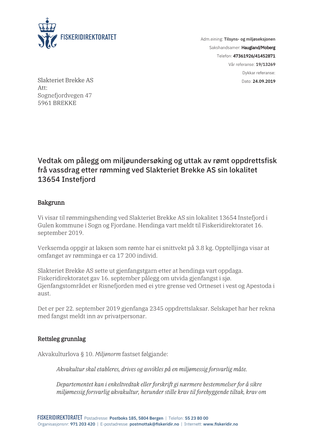 Vedtak Om Pålegg Om Miljøundersøking Og Uttak Av Rømt Oppdrettsfisk Frå Vassdrag Etter Rømming Ved Slakteriet Brekke AS Sin Lokalitet 13654 Instefjord