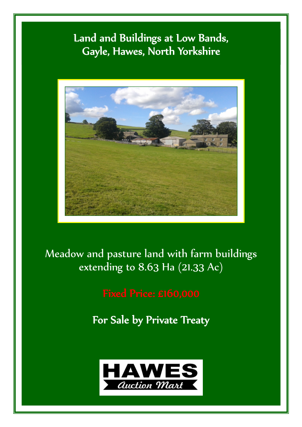 Land and Buildings at Low Bands, Gayle, Hawes, North Yorkshire Meadow and Pasture Land with Farm Buildings Extending to 8.63 H
