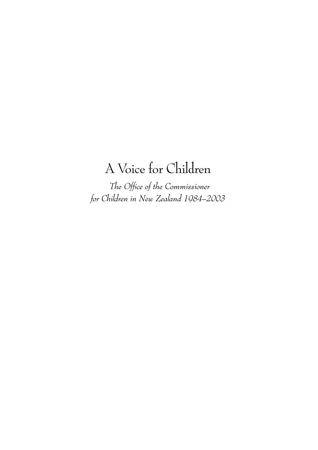 A Voice for Children the Office of the Commissioner for Children in New Zealand 1984–2003