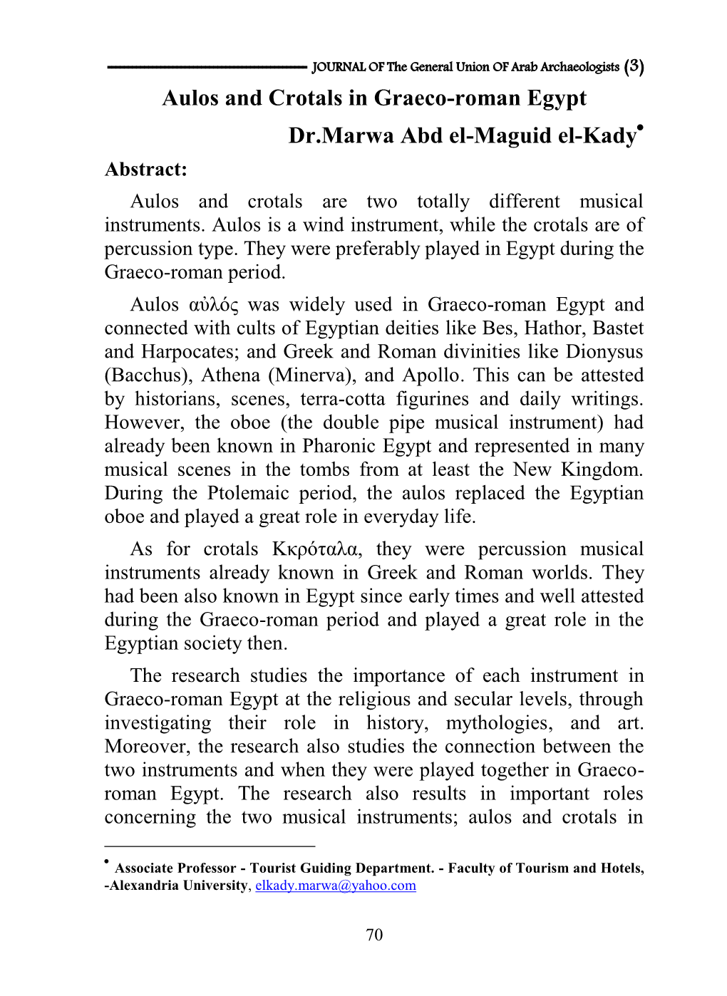 Aulos and Crotals in Graeco-Roman Egypt Dr.Marwa Abd El-Maguid El-Kady Abstract: Aulos and Crotals Are Two Totally Different Musical Instruments