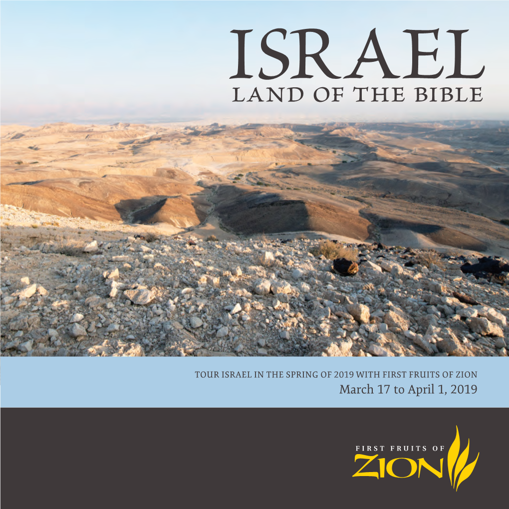 March 17 to April 1, 2019 Ou Are Invited to Visit the Geographic Center of the Spiritual World: the Holy Land of Israel