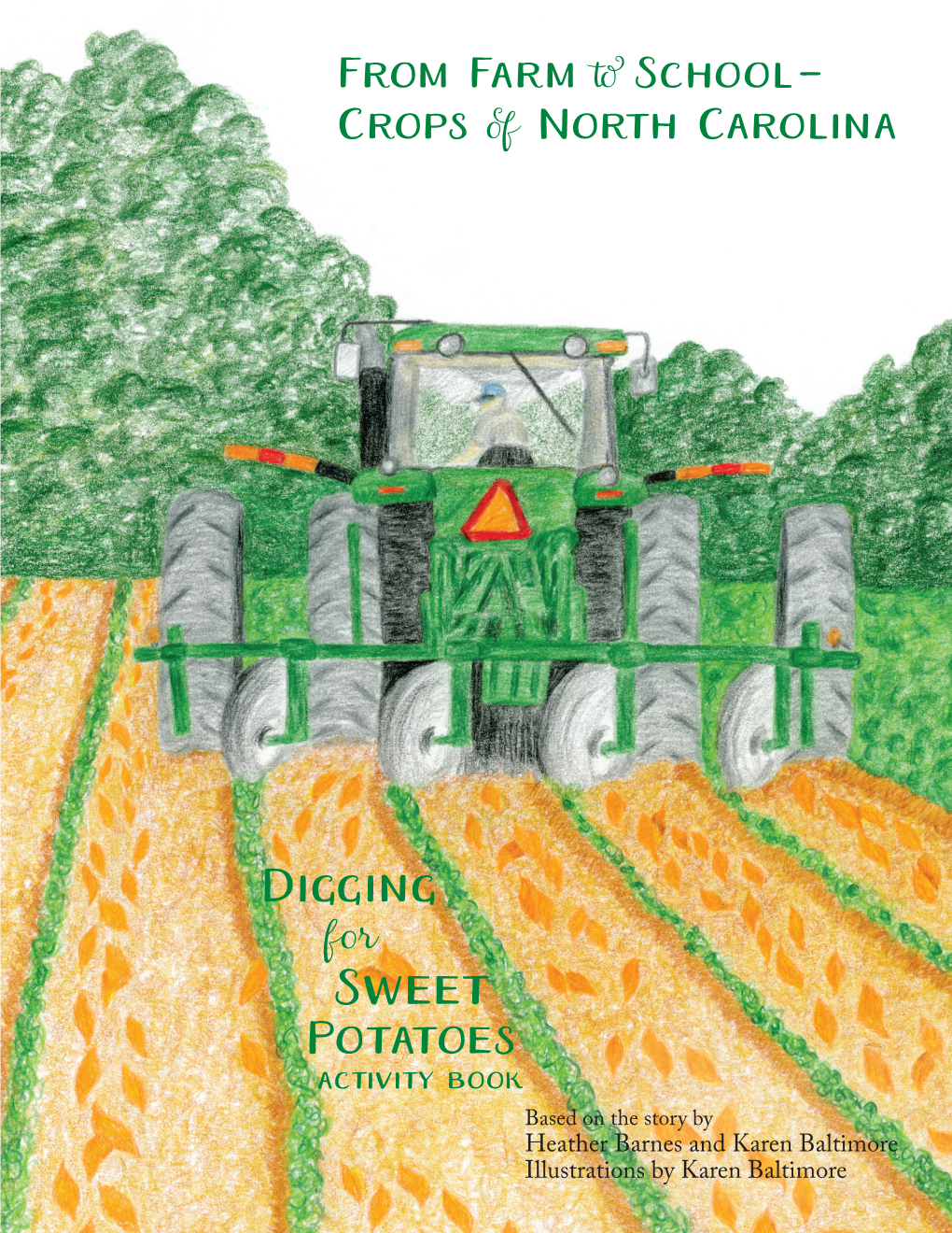 Digging for Sweet Potatoes Activity Book Based on the Story by Heather Barnes and Karen Baltimore Illustrations by Karen Baltimore Table of Contents