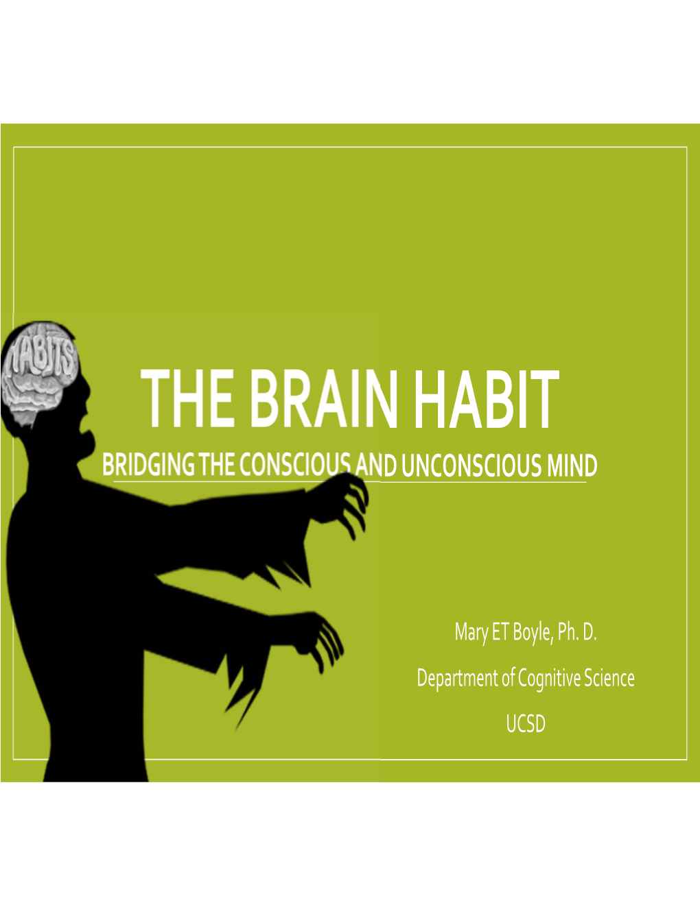 The Brain Habit Bridging the Conscious and Unconscious Mind