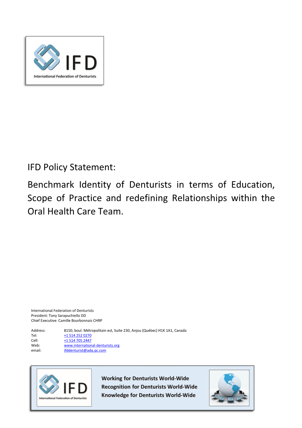 IFD Policy Statement: Benchmark Identity of Denturists in Terms of Education, Scope of Practice and Redefining Relationships Within the Oral Health Care Team