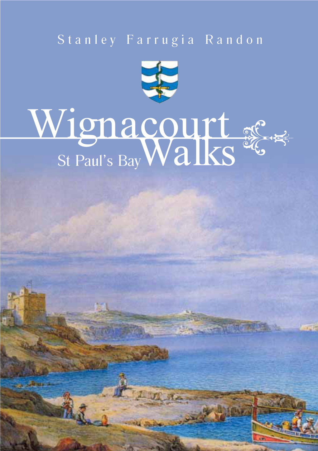 Wignacourt St Paul’S Baywalks Wignacourt Tower COASTAL TOWERS a Brief History 1605 - 1720