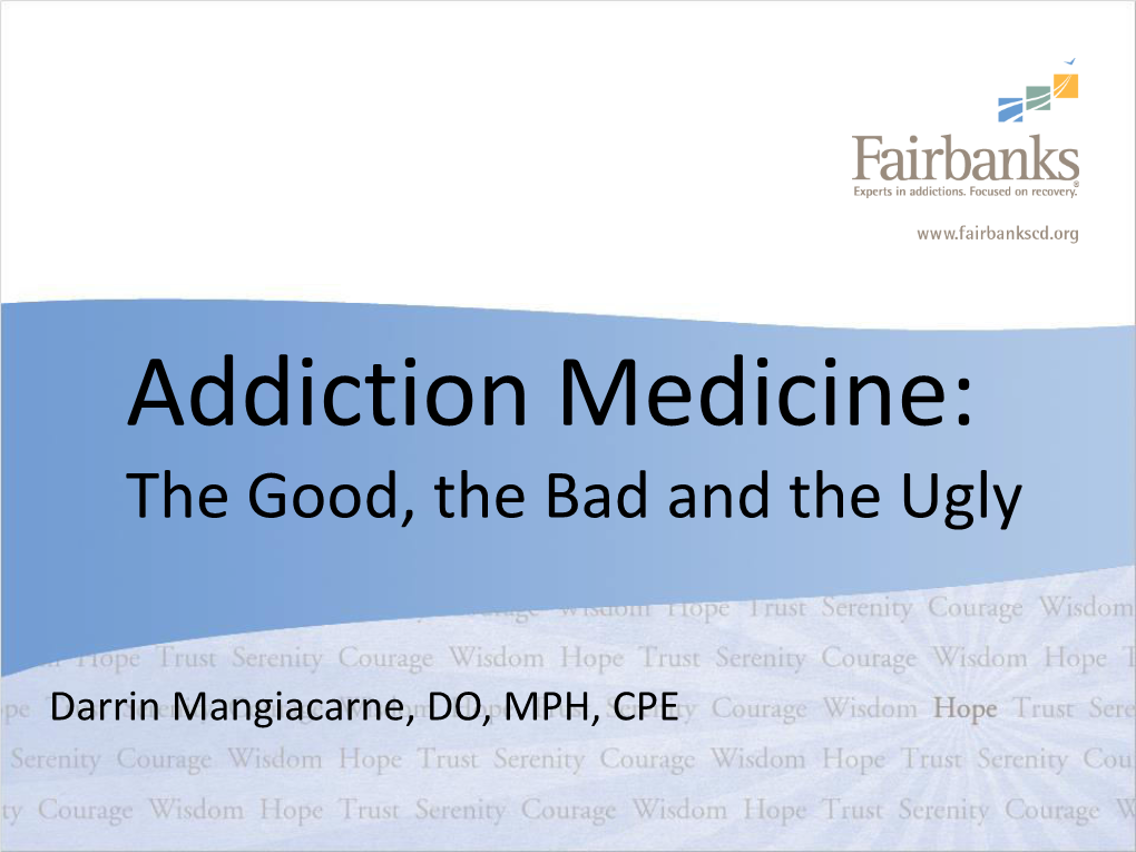 Addiction Medicine: the Good, the Bad and the Ugly