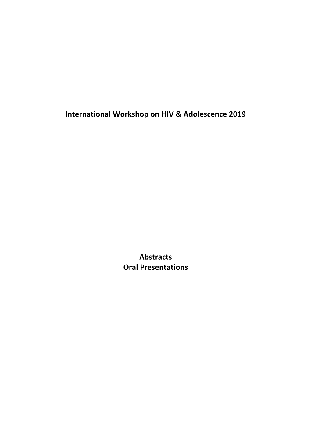 International Workshop on HIV & Adolescence 2019 Abstracts Oral Presentations