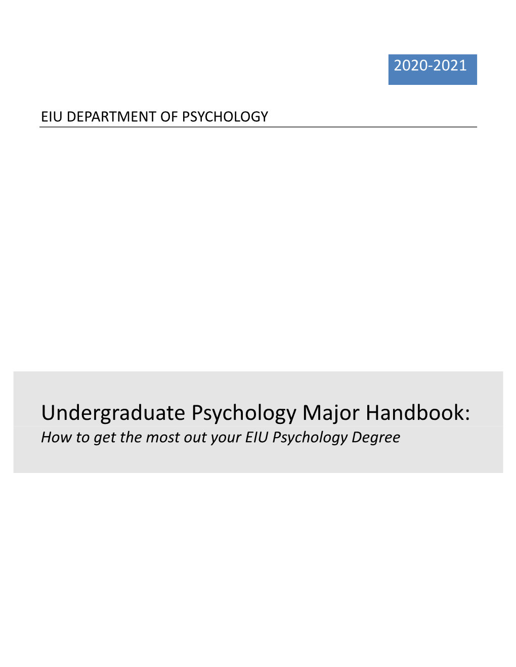 Undergraduate Psychology Major Handbook: How to Get the Most out Your EIU Psychology Degree Department of Psychology Mission Statement