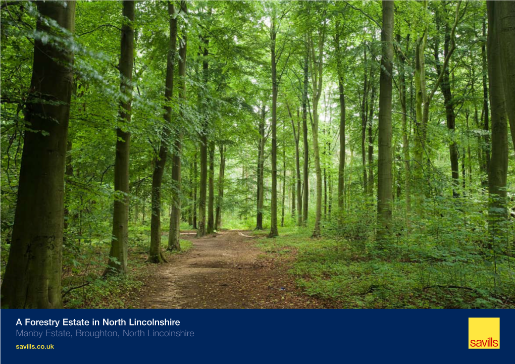 A Forestry Estate in North Lincolnshire Manby Estate, Broughton, North Lincolnshire Savills.Co.Uk