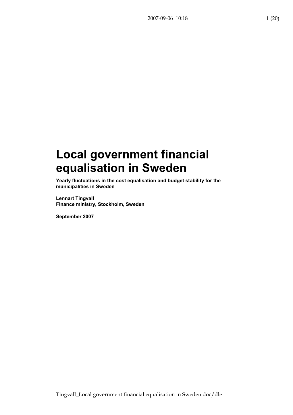 Local Government Financial Equalisation in Sweden Yearly Fluctuations in the Cost Equalisation and Budget Stability for the Municipalities in Sweden