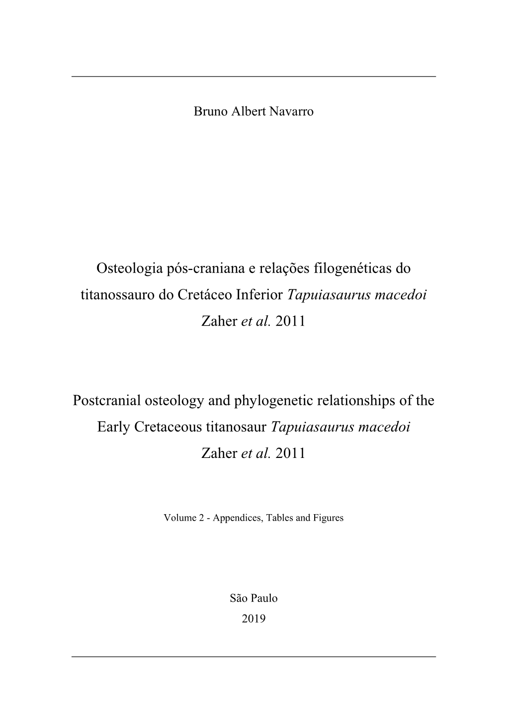 Osteologia Pós-Craniana E Relações Filogenéticas Do Titanossauro Do Cretáceo Inferior Tapuiasaurus Macedoi Zaher Et Al