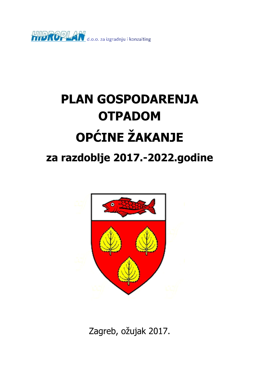 PLAN GOSPODARENJA OTPADOM OPĆINE ŽAKANJE Za Razdoblje 2017.-2022.Godine