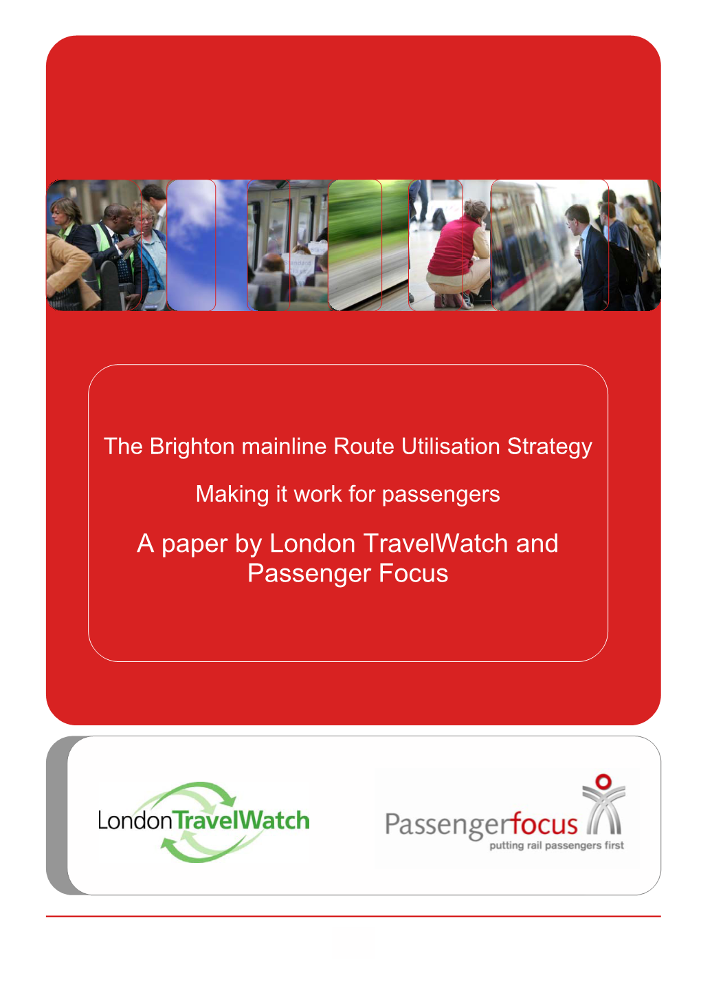 A Paper by London Travelwatch and Passenger Focus