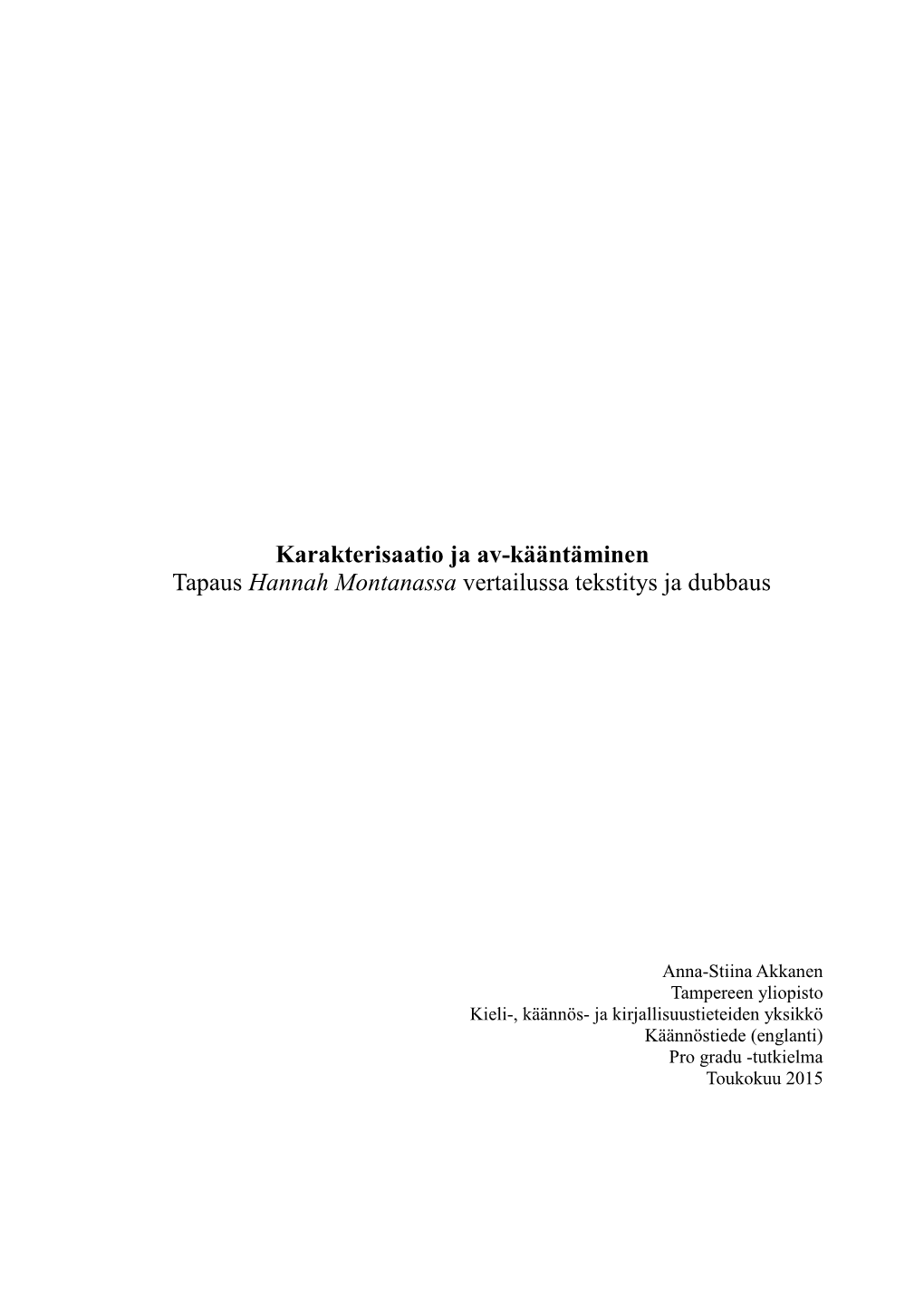 Karakterisaatio Ja Av-Kääntäminen Tapaus Hannah Montanassa Vertailussa Tekstitys Ja Dubbaus