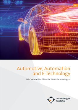 Automotive, Automation and E-Technology Brief Industrial Profile of the West Palatinate Region