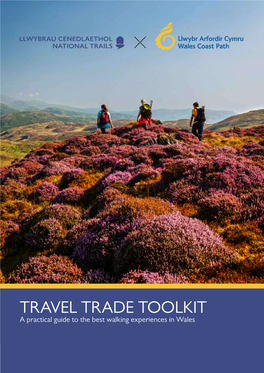 TRAVEL TRADE TOOLKIT a Practical Guide to the Best Walking Experiences in Wales Contents