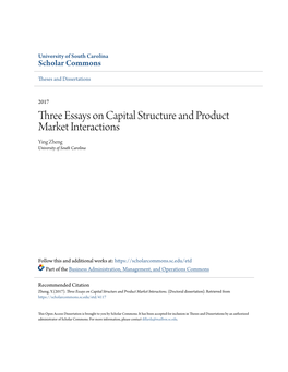 Three Essays on Capital Structure and Product Market Interactions Ying Zheng University of South Carolina