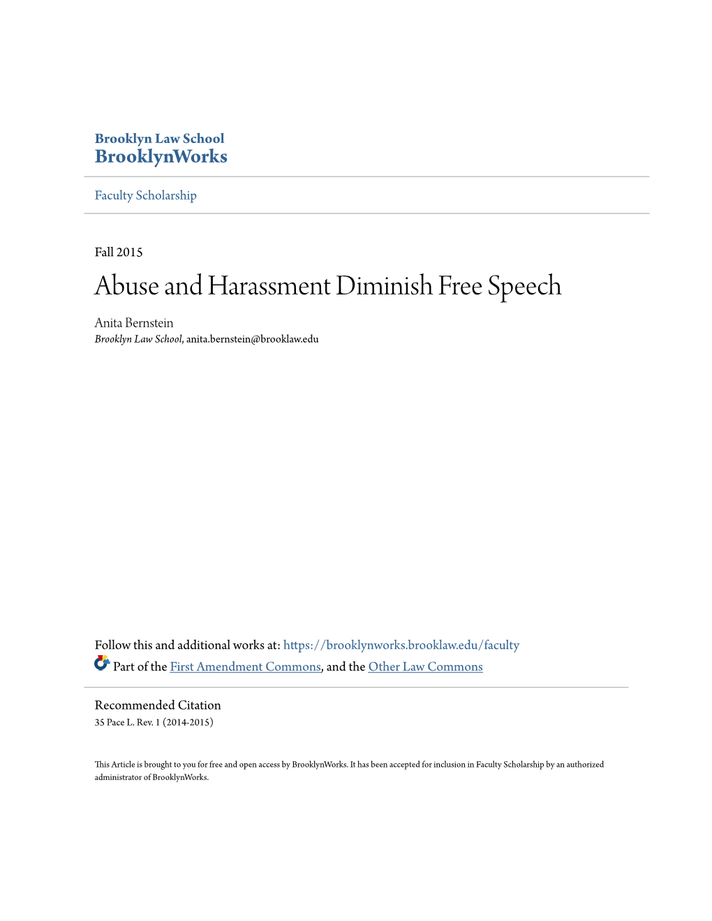 Abuse and Harassment Diminish Free Speech Anita Bernstein Brooklyn Law School, Anita.Bernstein@Brooklaw.Edu