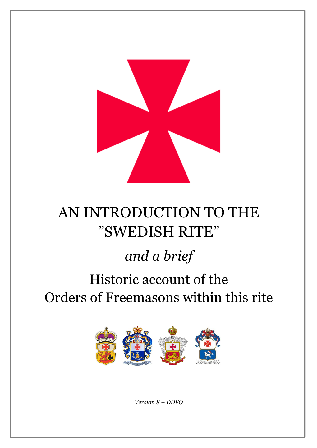 AN INTRODUCTION to the ”SWEDISH RITE” and a Brief Historic Account of the Orders of Freemasons Within This Rite