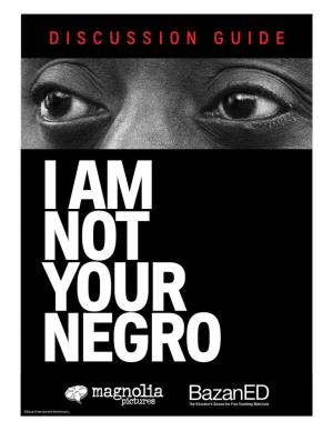 I Am Not Your Negro Discussion Guide About the Film