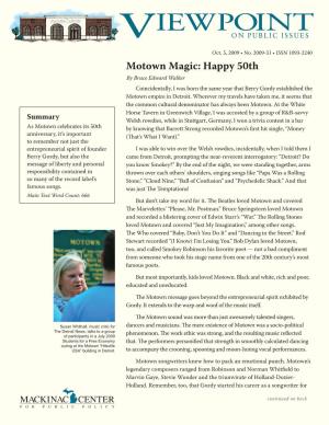 Motown Magic: Happy 50Th by Bruce Edward Walker Coincidentally, I Was Born the Same Year That Berry Gordy Established the Motown Empire in Detroit