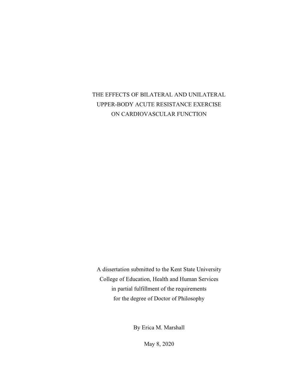 THE EFFECTS of BILATERAL and UNILATERAL UPPER-BODY ACUTE RESISTANCE EXERCISE on CARDIOVASCULAR FUNCTION a Dissertation Submitted