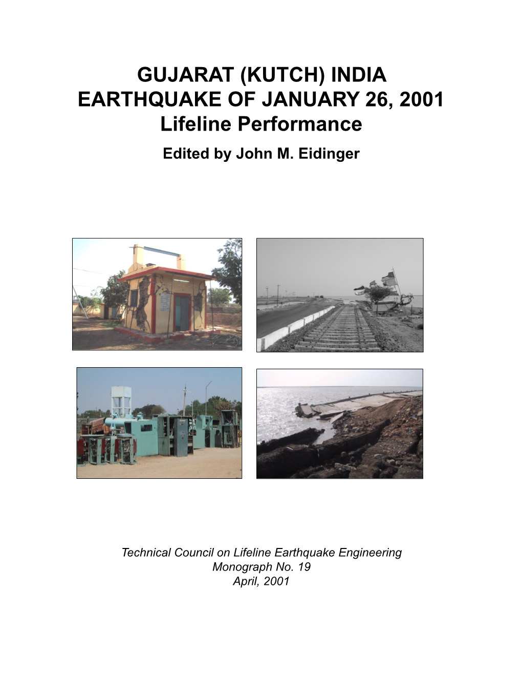 GUJARAT (KUTCH) INDIA EARTHQUAKE of JANUARY 26, 2001 Lifeline Performance Edited by John M