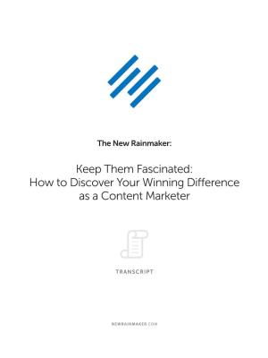 Keep Them Fascinated: How to Discover Your Winning Difference As a Content Marketer